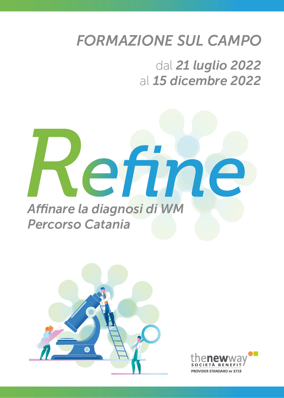 Refine - Affinare la diagnosi di WM - Percorso Catania - Catania, 21 Luglio 2022